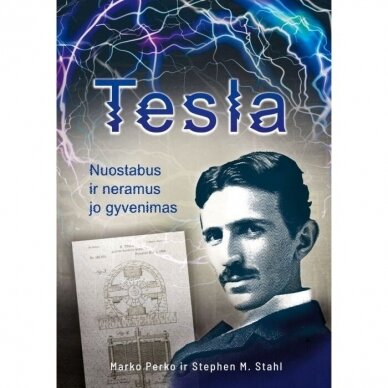Tesla: nuostabus ir neramus jo gyvenimas. Marko Perko, Stefanie M. Stahl