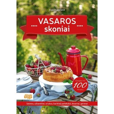 Vasaros skoniai. Inga Pupelienė