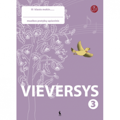 Ingrida Bertulienė, Rūta Girdzijauskienė, Vitalija Valeikienė. Vieversys. Muzikos pratybų sąsiuvinis 3 klasei