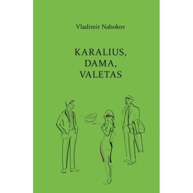Vladimir Nabokov. Karalius, dama, valetas