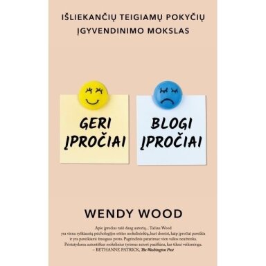 Wendy Wood. Geri įpročiai, blogi įpročiai